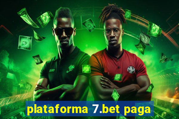 plataforma 7.bet paga